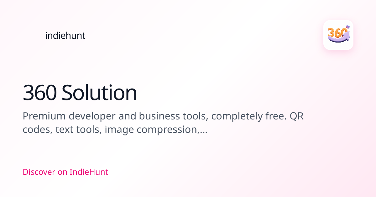 360 Solution - Free Online Tools for Everyone | IndieHunt
