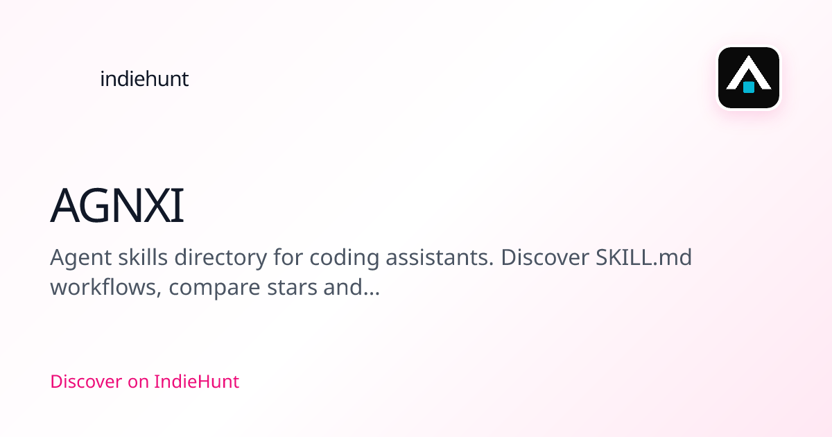 AGNXI - Agent Skills Directory — Developer Tools Tool | IndieHunt