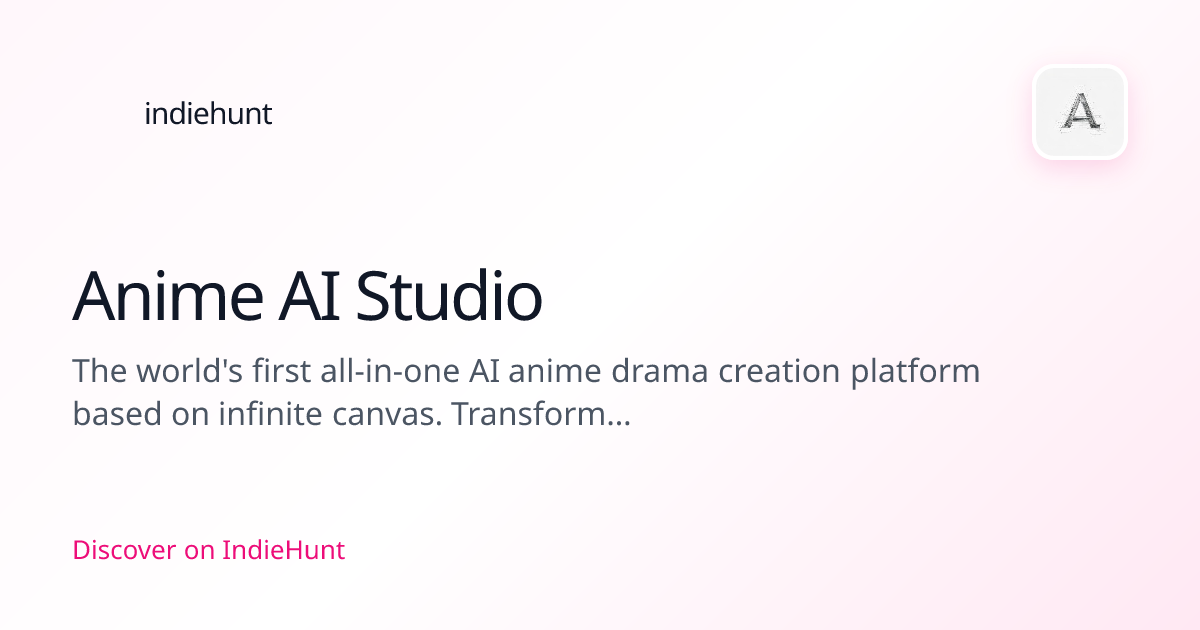 Anime AI Studio — Artificial Intelligence Tool | IndieHunt