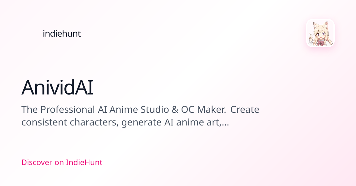 AnividAI - Your AI Studio for Anime Worlds | IndieHunt