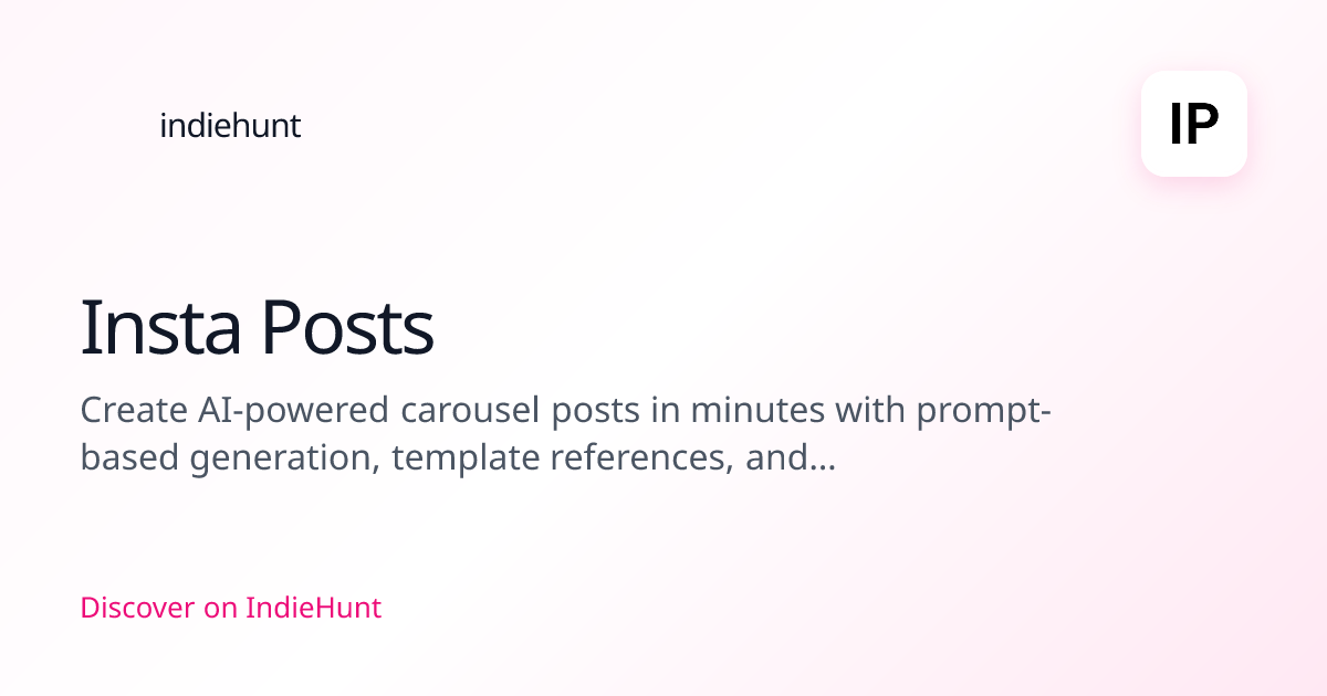 Insta Posts — Artificial Intelligence Tool | IndieHunt