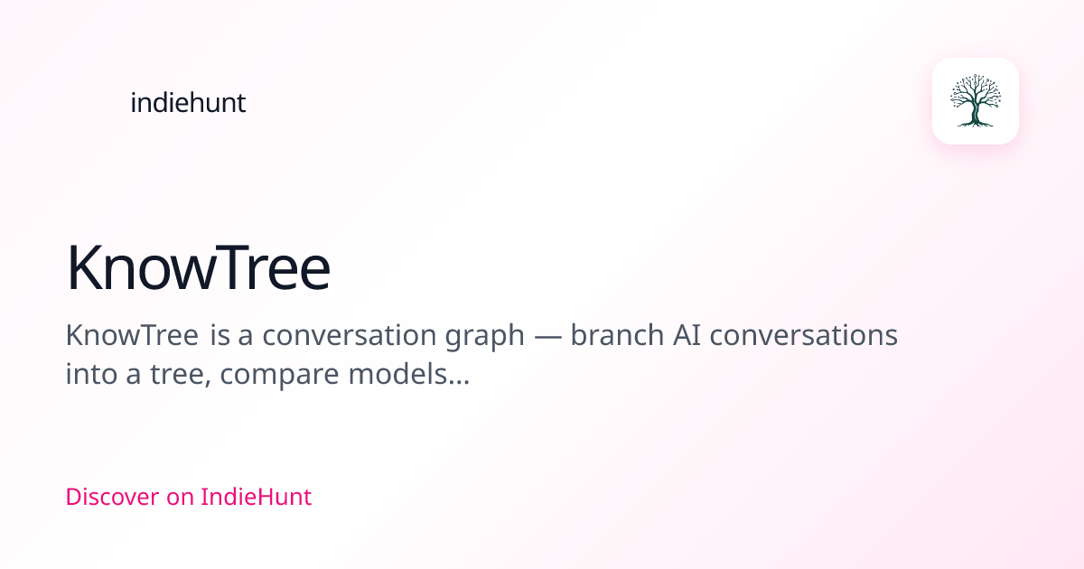 KnowTree — AI Conversation Graph for Branching Chat | IndieHunt