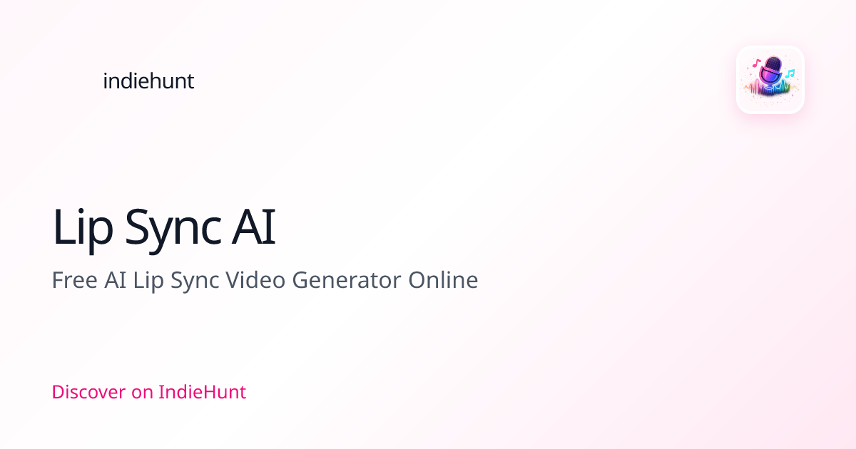 Lip Sync AI — Artificial Intelligence Tool | IndieHunt