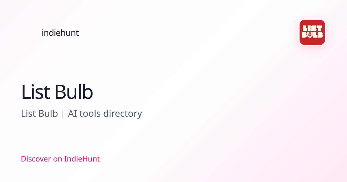 List Bulb — Developer Tools Tool | Pricing & Features | IndieHunt