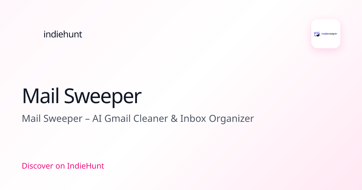 Mail Sweeper — Artificial Intelligence Tool | IndieHunt