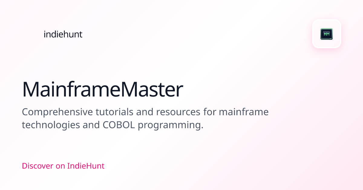 MainframeMaster - COBOL Mainframe Tutorials | IndieHunt
