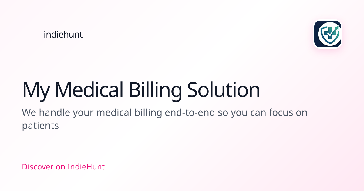 My Medical Billing Solution — Productivity Tool | IndieHunt