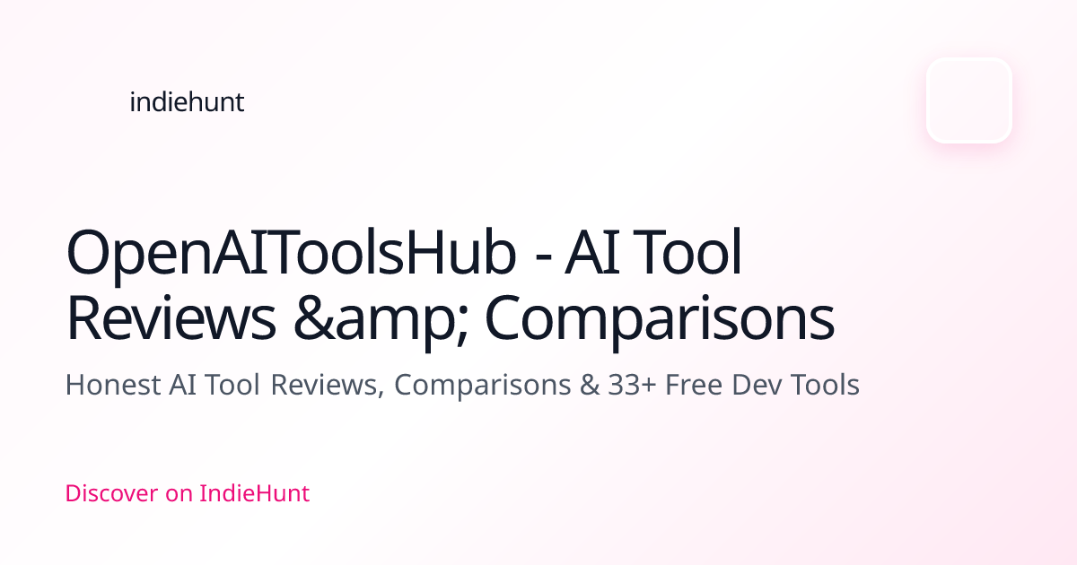 OpenAIToolsHub - AI Tool Reviews & Comparisons | IndieHunt