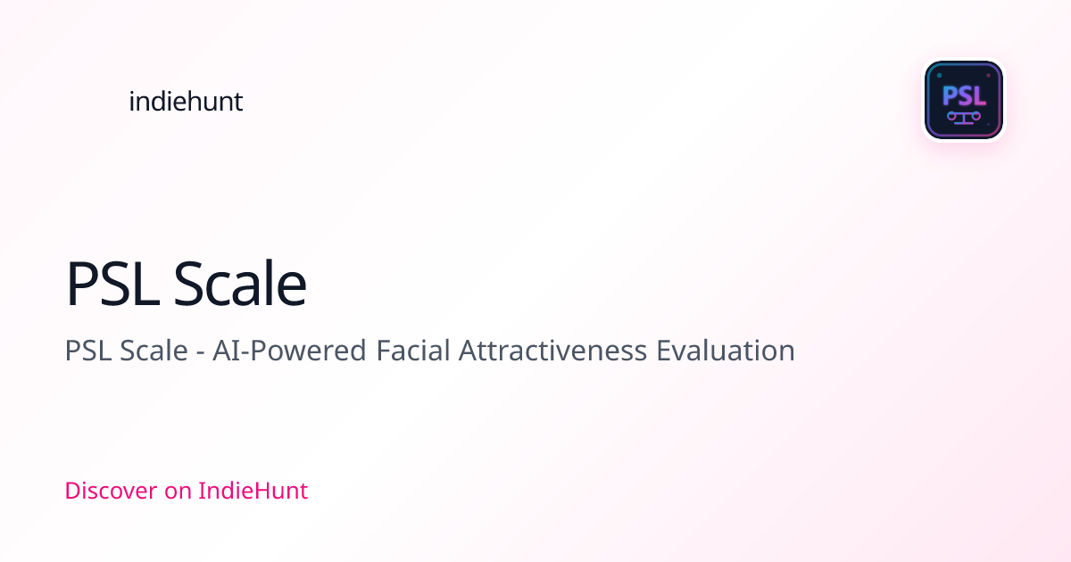PSL Scale — Artificial Intelligence Tool | IndieHunt