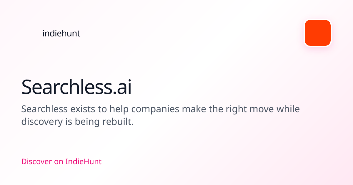 Searchless.ai — Artificial Intelligence Tool | IndieHunt