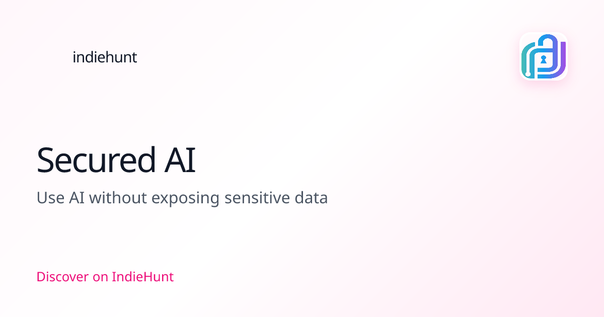 Secured AI — Security Tool | Pricing & Features | IndieHunt