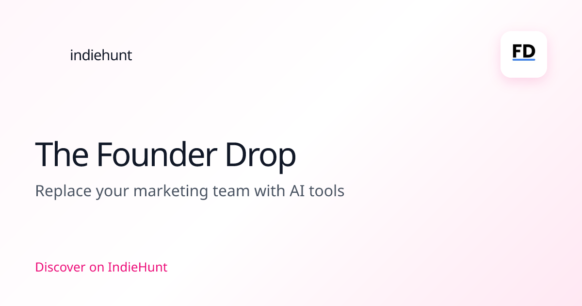 The Founder Drop — SaaS Tool | Pricing & Features | IndieHunt